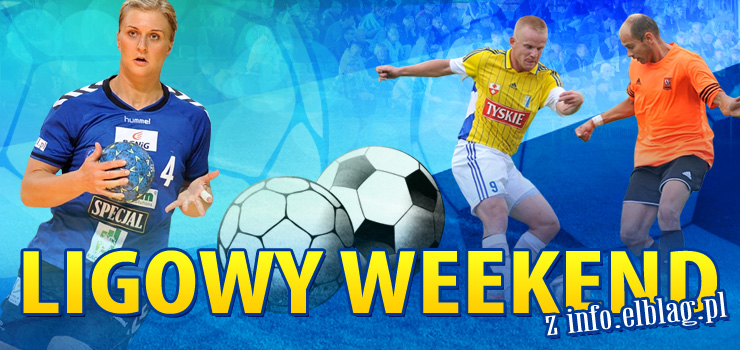 Ligowy weekend elbląskich drużyn. Mecz na szczycie przy Agrykola