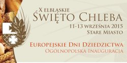 X Elbl�skie �wi�to Chleba, Europejskie Dni Dziedzictwa. Pocz�tek ju� w pi�tek