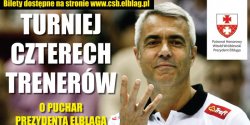 Bilety na elbl�ski Turniej Czterech Trener�w dost�pne w kasach CSB - wygraj jeden z nich