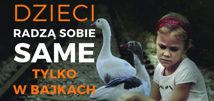 Dzieci radz sobie same tylko w bajkach