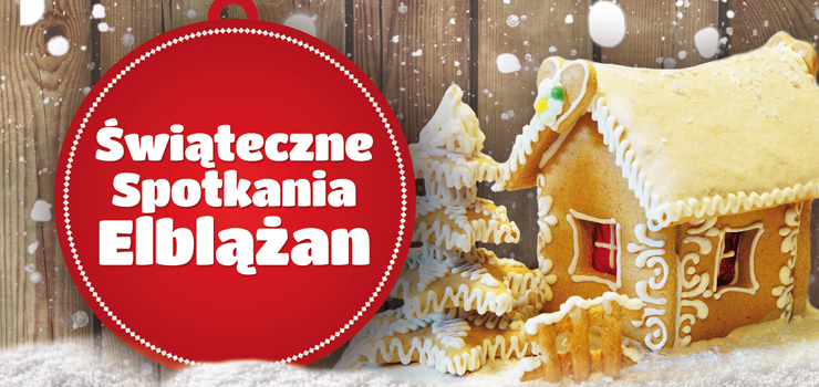 witeczne Spotkania Elblan ju od jutra