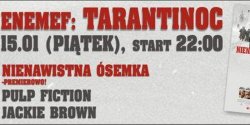 Ju 15 stycznia ENEMEF: TarantiNoc