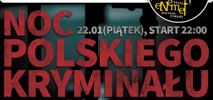 ENEMEF: Noc Polskiego Kryminału z Pitbullem 2 - wygraj bilet