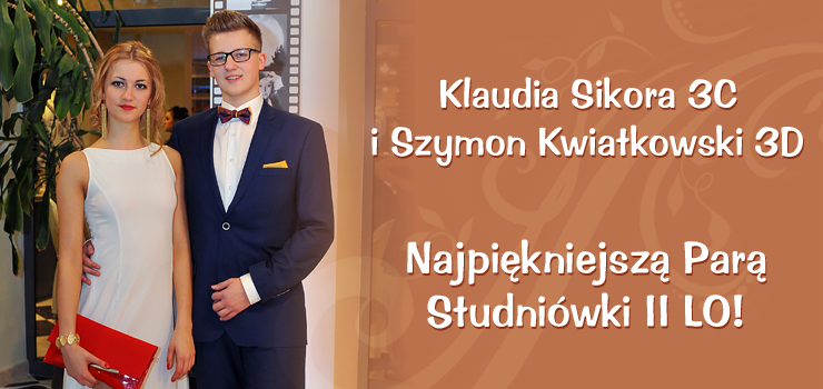 Klaudia Sikora i Szymon Kwiatkowski - Najpiękniejszą Parą Studniówki II LO