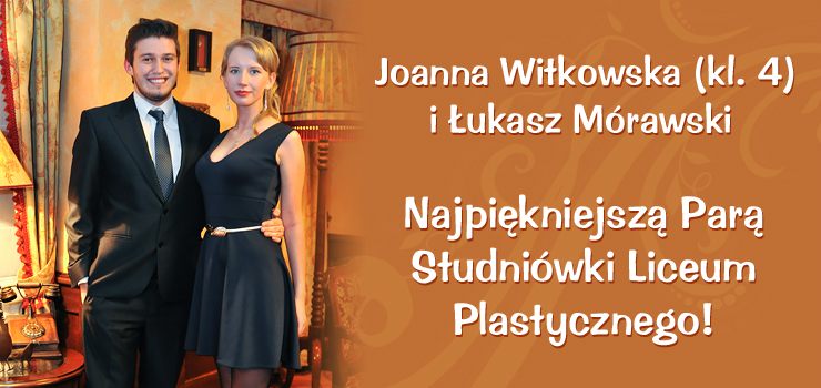 Joanna Witkowska i ukasz Mrawski - Najpikniejsz Par Studniwki Liceum Plastycznego
