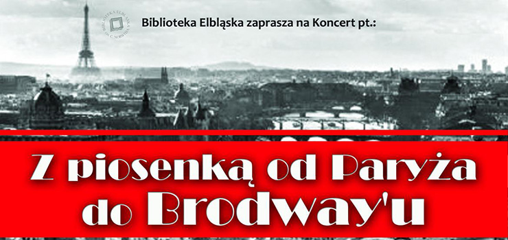 „Z piosenk od Parya do Brodway'u” - koncert