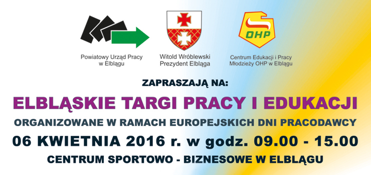 Dziś Elbląskie Targi Pracy i Edukacji