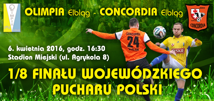 Dzi derby Olimpia - Concordia w Wojewdzkim Pucharze Polski