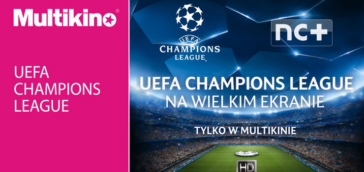 Liga Mistrzw UEFA na wielkim ekranie tylko w Multikinie! - wygraj bilety