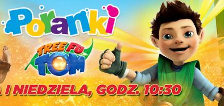 Majowe Poranki o 10.30 w Multikinie z odwanym „Tree Fu Tomem”