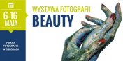 Wystawa fotografii Beauty w CH Ogrody