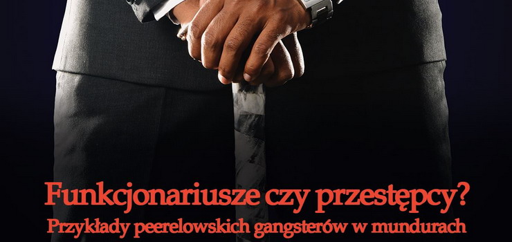 Funkcjonariusze czy przestpcy? Przykady peerelowskich gangsterw w mundurach