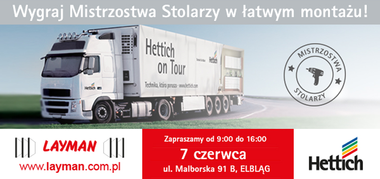 „Dom na kółkach” przyjechał do Polski i zawita w Elblągu w firmie Layman! Zapraszamy na piknik z firmą Hettich.