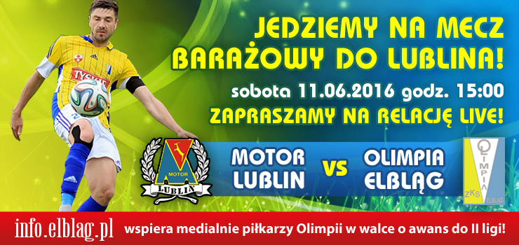 Dzi  w Lublinie Olimpia rozpoczyna walk o II lig. Zapraszamy o godz. 15:00 na relacj LIVE