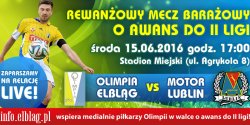 Dzi� Wielki Mecz o II Lig�. Olimpia Elbl�g - Motor Lublin LIVE godz.17:00