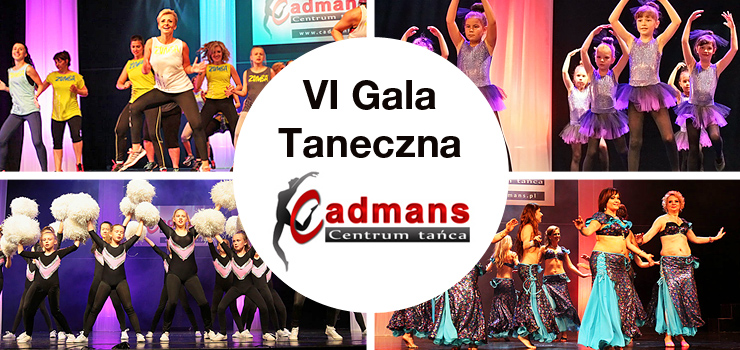 To było prawdziwe święto tańca. Za nami długo wyczekiwana VI Gala Taneczna Cadmans- zobacz fotorelację