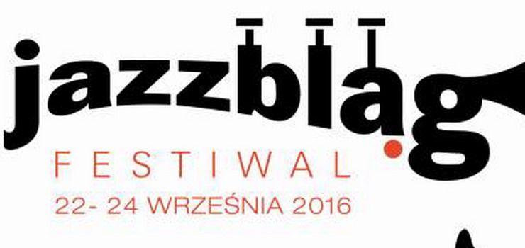 Pit edycj Festiwalu Jazzblg przez trzy dni wypeni doskonaa muzyka