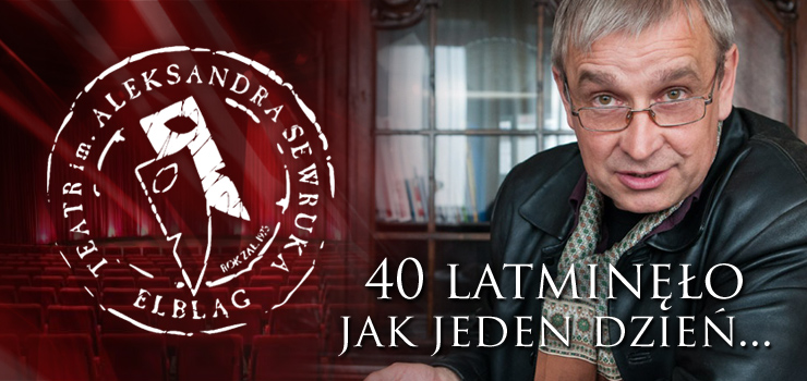 Dyrektor Teatru, Mirosław Siedler: 40-lecie postanowiliśmy uczcić z przytupem