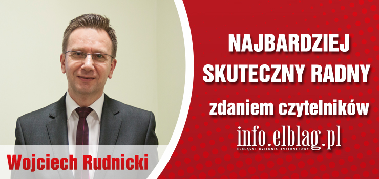 Radny Wojciech Rudnicki zwycizc Plebiscytu na Najbardziej Skutecznego Radnego!