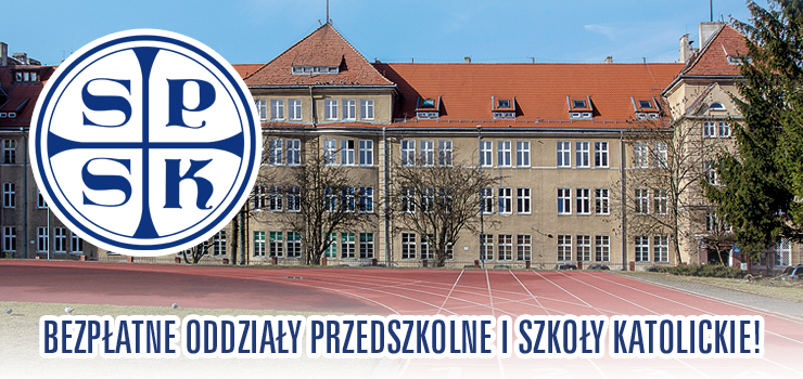 ZAPISZ SWOJE DZIECKO DO BEZPATNYCH KATOLICKICH SZKӣ SPSK W ELBLGU! 