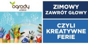 Zimowy zawrt gowy - kreatywne ferie w CH Ogrody