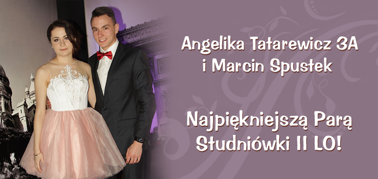 Angelika Tatarewicz i Marcin Spustek Najpiękniejszą Parą Studniówki II LO