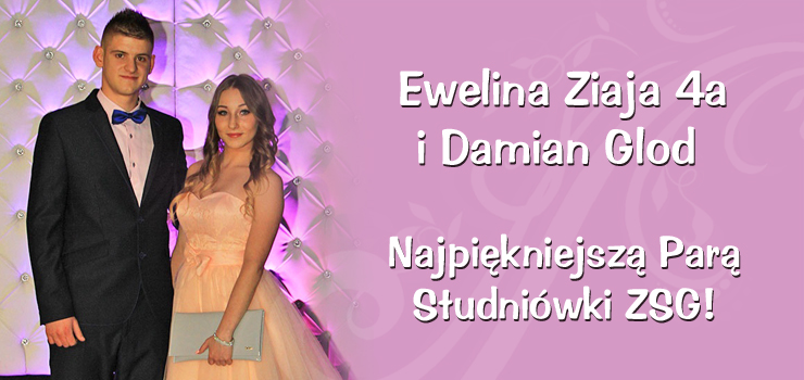 Ewelina Ziaja i Damian Glod Najpiękniejszą Parę Studniówki ZSG