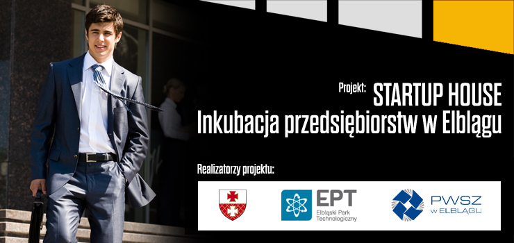 STARTUP HOUSE – Inkubacja przedsiębiorstw w Elblągu