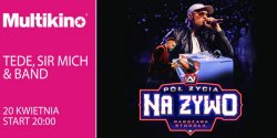Tede & Sir Mich „Pół Życia Na Żywo”