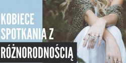 Kobiece spotkania z rnorodnoci