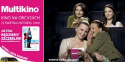 Co dwa serca to nie jedno! – „Jutro b�dziemy szcz�liwi” przedpremierowo 25 kwietnia w ramach cyklu  „Kino na Obcasach”