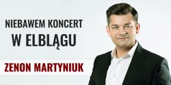 Zenon Martyniuk i zesp� Akcent wyst�pi� w Elbl�gu!