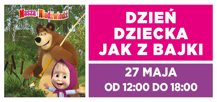 Dzień dziecka z „Maszą i Niedźwiedziem”w CH Ogrody