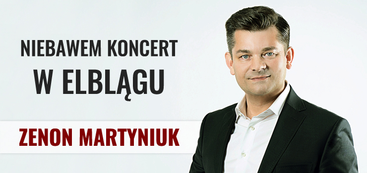 Zenon Martyniuk i zesp Akcent wystpi w Elblgu!