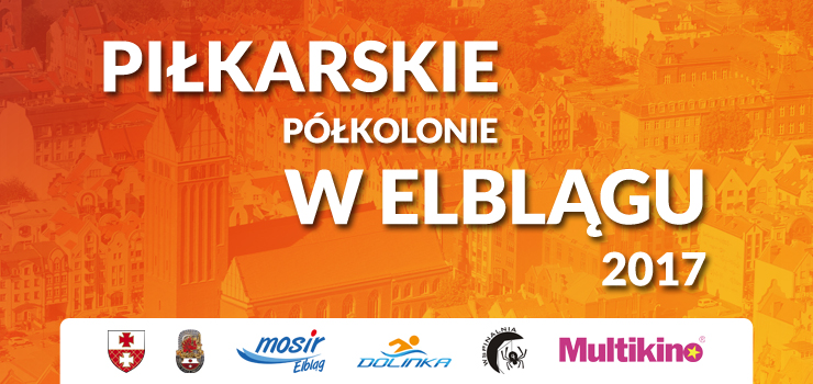 Piłkarskie półkolonie w Elblągu - ZAPRASZAMY !!