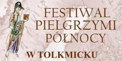 Festiwal Pielgrzymi P�nocy w Tolkmicku