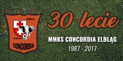 MMKS Concordia Elbl�g istnieje od 30 lat! Dzi� przy Agrykola uroczyste obchody - Zapraszamy!