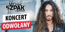 Koncert zosta�  odwo�any! Micha� Szpak nie wyst�pi  w Elbl�gu!