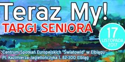  Targi Seniora TERAZ MY! niebawem w Elblgu