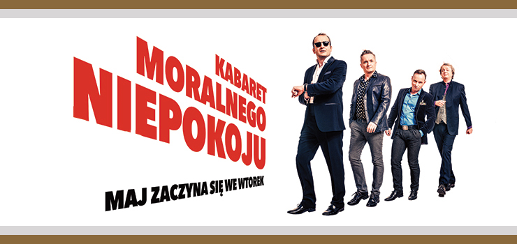 Kabaret Moralnego Niepokoju w styczniu wystąpi w Elblągu