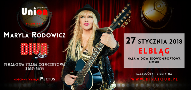 Maryla Rodowicz Diva Tour Finałowa Trasa Koncertowa 2017/2018 oraz zespół Pectus wystąpią w Elblągu w styczniu!!!