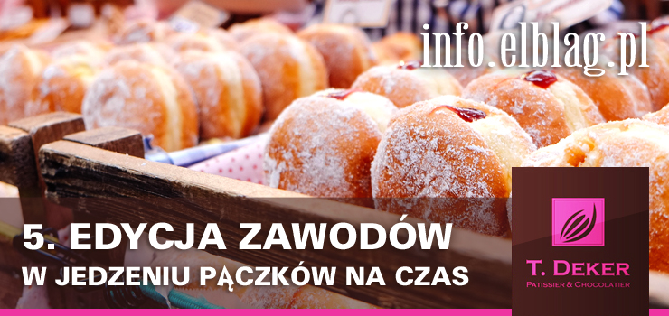 Redakcja info.elblag.pl oraz cukiernia T.Deker ogłaszają "Zawody w jedzeniu pączków". To już piąta edycja!