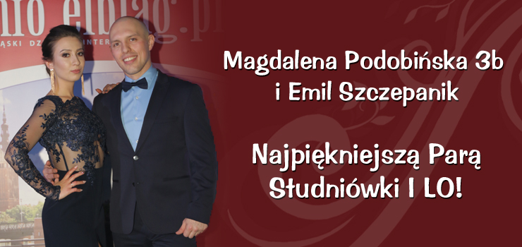 Magdalena Podobińska i Emil Szczepanik Najpiękniejszą Parą Studniówki I LO!