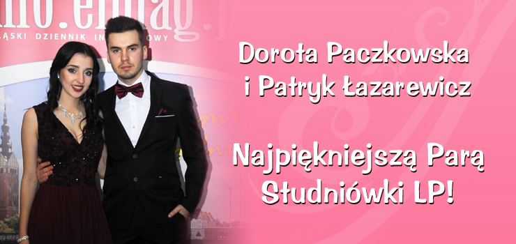 Dorota Paczkowska i Patryk azarewicz Najpikniejsz Par Studniwki Liceum Plastycznego!