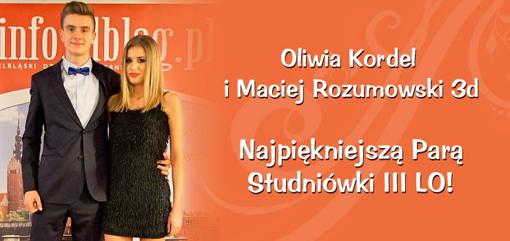 Oliwia Kordel i Maciej Rozumowski  Najpikniejsz Par Studniwki III LO!