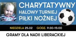 Charytatywny Halowy Turniej Pi�ki No�nej dla Nadii Liberackiej