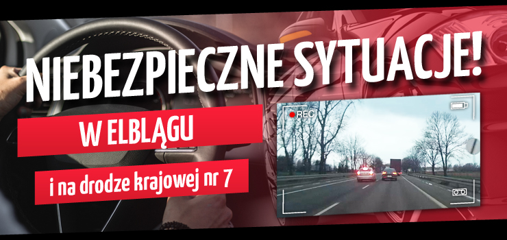 Niebezpieczne sytuacje na drogach w Elblgu i DK7 - zobacz filmy