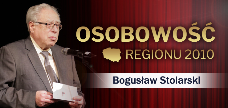 Kim jest Bogusaw Stolarski, laureat Osobowoci Regionu 2010?