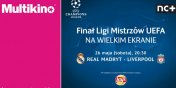 Liga Mistrzw UEFA na wielkim ekranie ponownie w Multikinie!