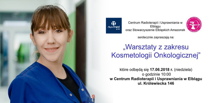 Warsztaty z zakresu kosmetologii onkologicznej
